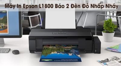 máy in epson L1800 nháy 2 đèn cùng lúc