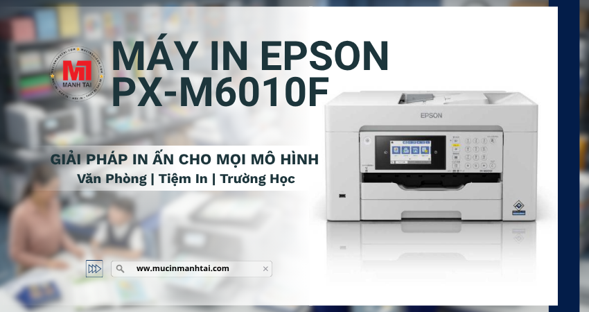 máy in Epson PX-M6010F dùng cho văn phòng tiệm in trường học