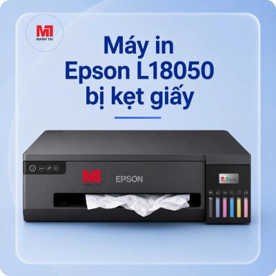 Khắc Phục Lỗi Máy In Epson L18050 Bị Kẹt Giấy