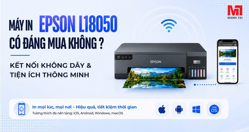 Máy in Epson L18050 có tốt không? Có đáng để đầu tư cho in ảnh chuyên nghiệp?