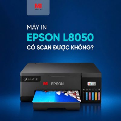 Máy in Epson L8050 có scan được không