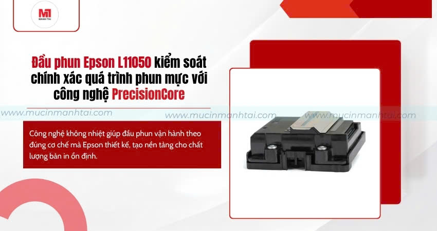 Đầu phun Epson L11050 với thiết kế giúp duy trì chất lượng bản in ổn định