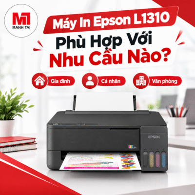 Máy In Epson L1310 Phù Hợp Với Nhu Cầu Nào?